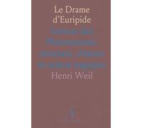 Le Drame d'Euripide: Lecture des Phéniciennes: structure, chœurs et enjeux tragiques