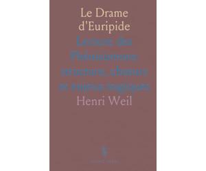 Le Drame d'Euripide: Lecture des Phéniciennes: structure, chœurs et enjeux tragiques