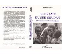 Le drame du Sud-Soudan Chronique d'une islamisation forcée - Jacques Monnot - L'harmattan - broché - Livre