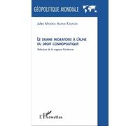 Le Drame Migratoire À L'aune Du Droit Cosmopolitique - Relecture De La Sagesse Kantienne
