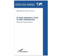Le Drame Migratoire À L'aune Du Droit Cosmopolitique - Relecture De La Sagesse Kantienne