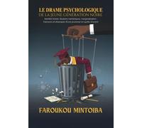 Le Drame Psychologique De La Jeune Generatıon Noire: Identité brisée, illusions numeriques, marginalisation: Fractures et desespoir d'une jeunesse en quête d'avenir