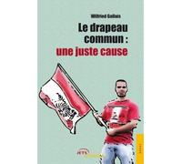 Le drapeau commun: une juste caus - Wilfried Gallais - Jets D'encre - broché - Essai