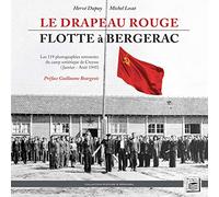 Le drapeau rouge flotte à Bergerac: Les 119 photographies retrouvées du camp soviétique de Creysse (Janvier - Août 1945)
