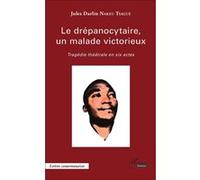 Le drépanocytaire, un malade victorieux Jules Darlin Nakeu Tsague (Auteur)