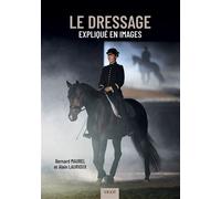 Le dressage expliqué en images - Bernard Maurel - Vigot - broché - Guide