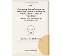 Le Dressing qui Vend Tome 11 : comment transformer un dressing Vinted qui stagne en machine à ventes régulières grâce à une routine de 15 minutes par jour