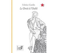 Le droit à l’oubli - Fabrice Gardin - Samsa - broché - Théâtre