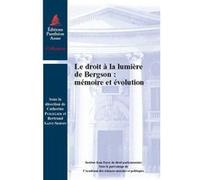 Le droit à la lumière de bergson : mémoire et évolution Bertrand Saint-Sernin (Directeur éditorial), Catherine Puigelier (Auteur), Catherine Puigelier (Directeur éditorial)