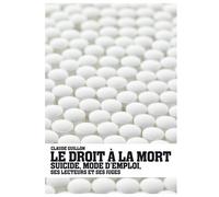 Le droit à la mort Suicide, mode d'emploi - Claude Guillon - Imho - broché - Essai