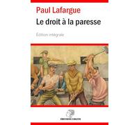 Le droit à la paresse: Édition intégrale