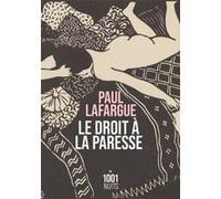 Le Droit à la paresse Paul Lafargue (Auteur)