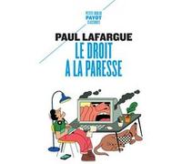 Le droit à la paresse Paul Lafargue (Auteur), Denis Colombi (Préface), Sandrine Rousseau (Postface)