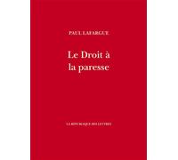 Le Droit à la paresse - Paul Lafargue - La Republique Des Lettres - broché - Essai