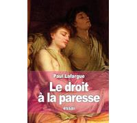 Le droit à la paresse: Réfutation du "droit au travail" de 1848