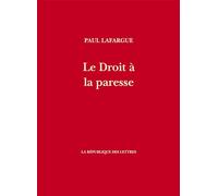 Le Droit à la paresse: Réfutation du Droit au Travail de 1848