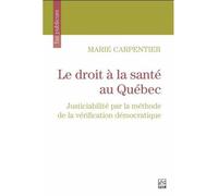 Le droit a la sante au quebec. justiciabilite par la methode - Marie Carpentier - Presses De L'universite Laval - broché - Essai