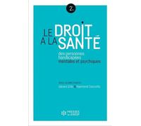 Le droit à la santé des personnes handicapées mentales et psychiques Le rôle des établissements et services sociaux et médico-sociaux - Gérard Zribi - Presses Ehesp - broché - Etude