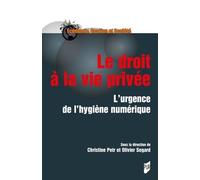 Le Droit À La Vie Privée - L'urgence De L'hygiène Numérique