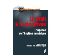 Le droit à la vie privée: L'urgence de l'hygiène numérique