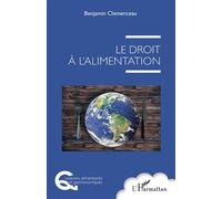 Le droit à l'alimentation - Benjamin Clemenceau - L'harmattan - broché - Etude