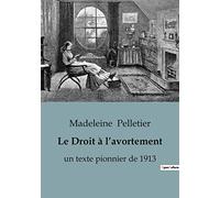 Le Droit à l'avortement: un texte pionnier de 1913