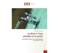 Le droit à l'eau potable et la santé: La problématique de la privatisation de l'accès à l'eau - Catherine Thomassin - Universitaires Europeennes - broché - Essai