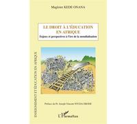 Le droit à l'éducation en Afrique Enjeux et perspectives à l'ère de la mondialisation - Magloire Kede Onana - L'harmattan - broché - Etude