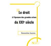 Le droit à l'épreuve des grandes crises du XXIe siècle Covid, climat, conflits armes - Geneviève Iacono - Chronique Sociale - broché - Etude