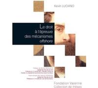 Le droit à l'épreuve des mécanismes offshore Kevin Luciano (Auteur)