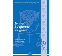 Le Droit À L'épreuve Du Genre - Actes Du Colloque Du 7 Mai 2015