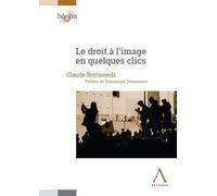 Le droit à l'image en quelques clics - Claude Bottamedi - Anthemis - broché - Etude