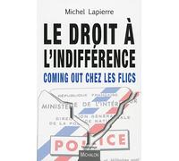 Le droit à l'indifférence - Coming out chez les flics