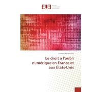 Le droit à l'oubli numérique en France et aux États-Unis