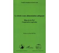 Le droit à une alimentation adéquate Bilan de la PAC - Coopératives agricoles - Collectif - L'harmattan - broché - Etude