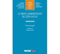 Le droit administratif de Léon Aucoc - Vivian Laugier - Lgdj - broché - Etude