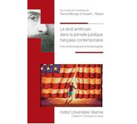 Le droit américain dans la pensée juridique française contemporaine Russell L. Weaver (Auteur), Pascal Mbongo (Auteur)