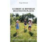 Serge Allemand – Le droit au bonheur des enfants placés – Essai – Broché