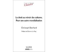 Droit Au Miroir Des Cultures - Pour Une Autre Mondialisation