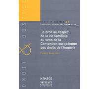 Le Droit Au Respect De La Vie Familiale Au Sens De La Convention Europeenne Des