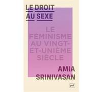 Le droit au sexe Amia Srinivasan (Auteur)