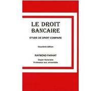 Le droit bancaire, 2e ed FARHAT R. (Auteur)