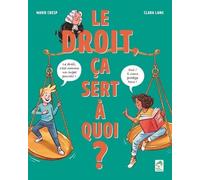 Le droit, ça sert à quoi ?: BD pour les 9-12 ans