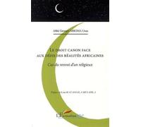 Le Droit Canon Face Aux Défis Des Réalités Africaines - Cas Du Renvoi D'un Religieux