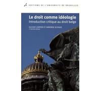 Le droit comme idéologie Introduction critique au droit belge - Olivier Corten - Universite De Bruxelles Eds - broché - Etude