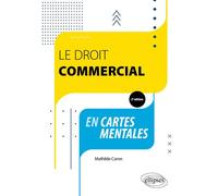 Le droit commercial en cartes mentales - Mathilde Caron - Ellipses - broché - Scolaire / Universitaire