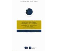 Le droit commun européen de la vente Examen de la proposition de règlement du 11 octobre 2011, avec une table de conc - Olivier Deshayes - Societe Legislation Comparee - broché - Etude
