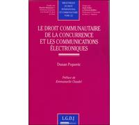 Le droit communautaire de la concurrence et les communications électroniques - Popovic d. - Lgdj - broché - Etude
