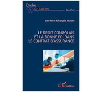 Le droit congolais et la bonne foi dans le contrat d'assurance - Jean-Pierre Kabanyishi Mukuna - L'harmattan - broché - Etude