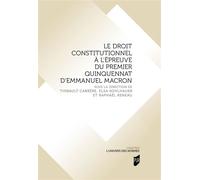 Le droit constitutionnel à l'épreuve du premier quinquennat d'Emmanuel Macron - Raphaël Reneau - Presses Universitaires Rennes - broché - Etude
